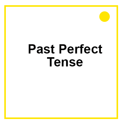Past Perfect Tense