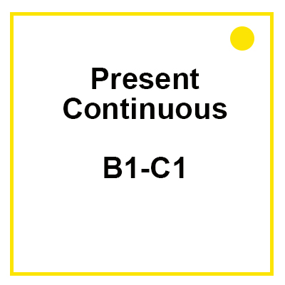 Present Continuous B1-C1