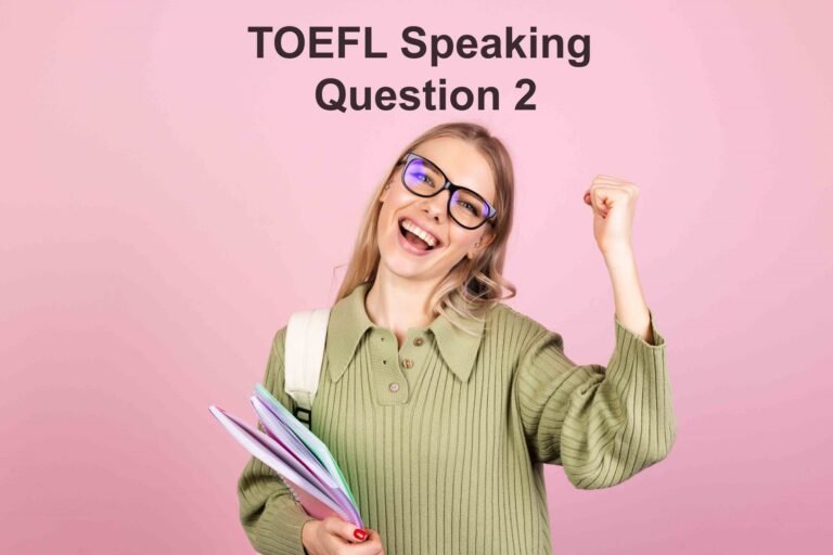 Как готовиться и сдавать TOEFL Speaking Question 2