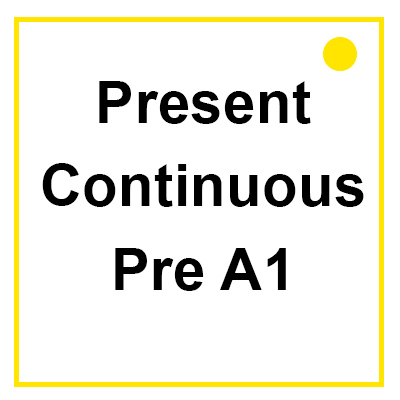 Present Continuous Pre A1